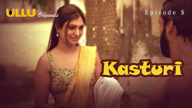 Kasturi 2024: Episode 5 – Gairah Membara Di Seri Panas Ullu