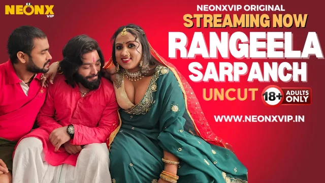 Sarpanch Rangeela 2024: Adegan Panas Tak Terpotong Dengan Neonx Vip