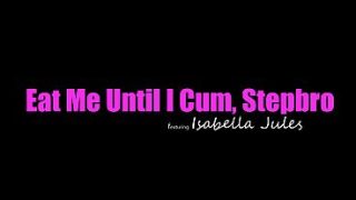 Isabella Jules Nyengir Mesum, “kubur Lidahmu Dalem-dalem Di Memekku, Stepbro, Sampe Aku Crot,” Trus Naikkin Kontolnya Kenceng-kenceng.